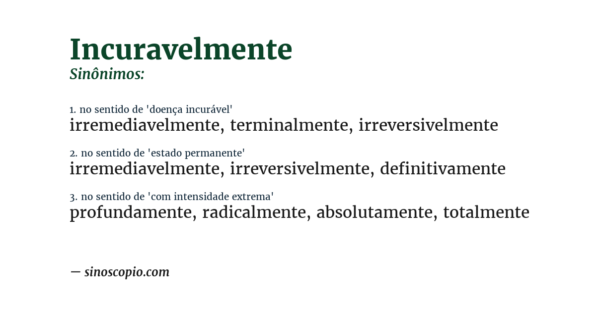 Sinônimo de incuravelmente
