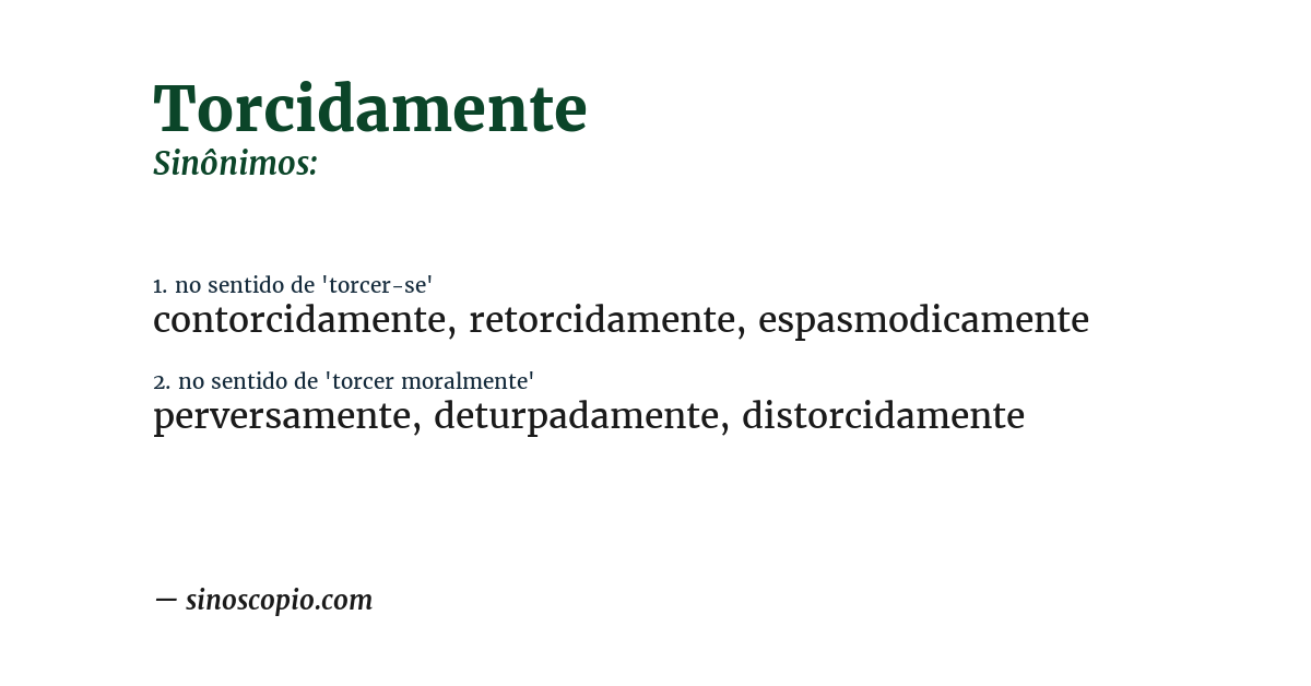 Sinônimo de torcidamente