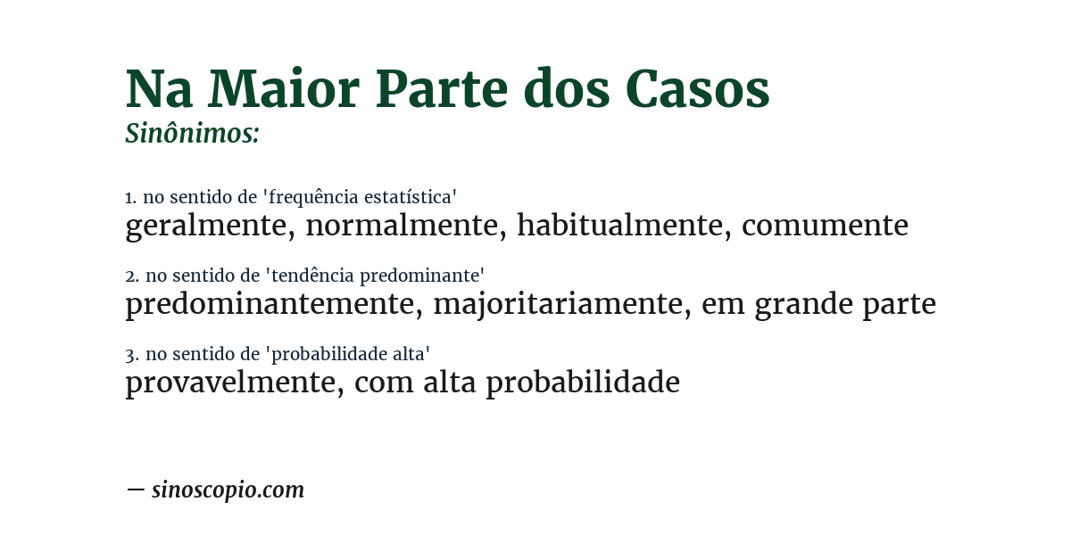Sinônimo de na maior parte dos casos