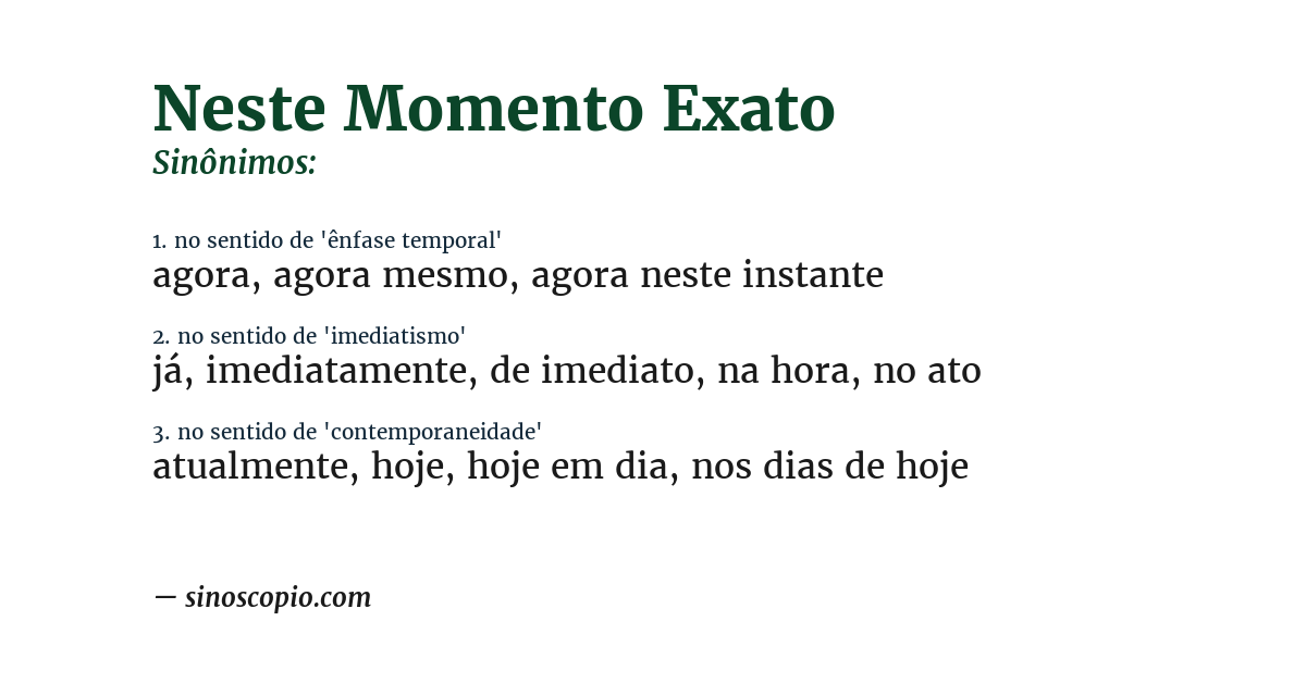 Sinônimo de neste momento exato