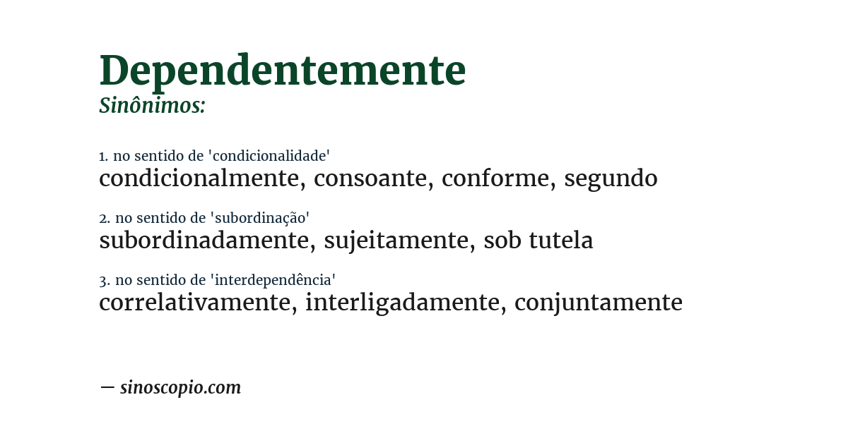 Sinônimo de dependentemente
