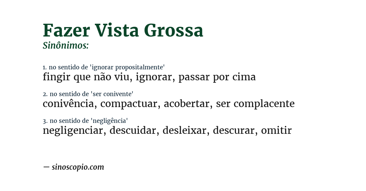 Sinônimo de fazer vista grossa