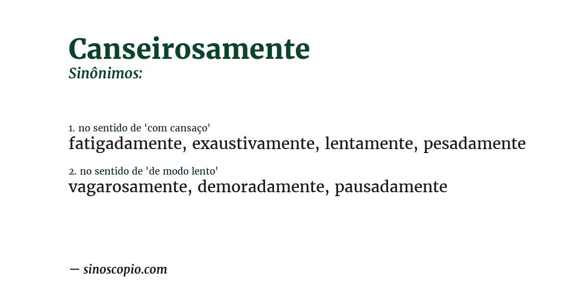 Sinônimo de canseirosamente