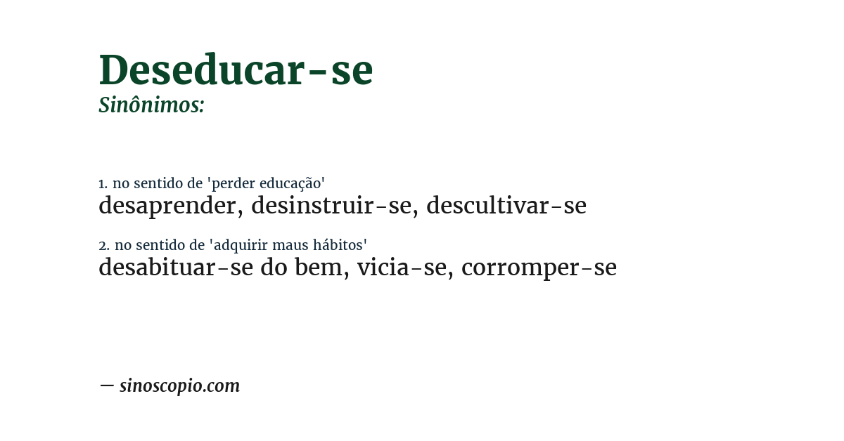 Sinônimo de deseducar-se