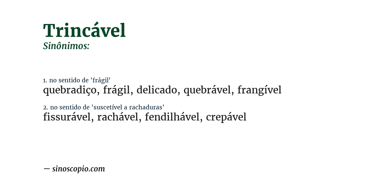 Sinônimo de trincável