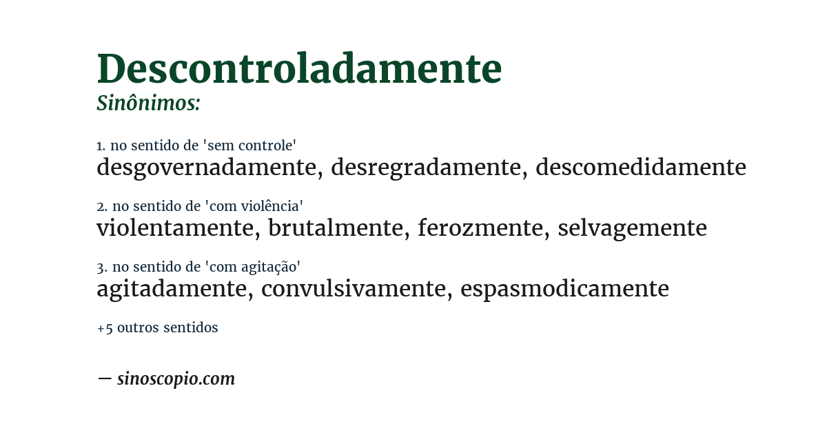 Sinônimo de descontroladamente
