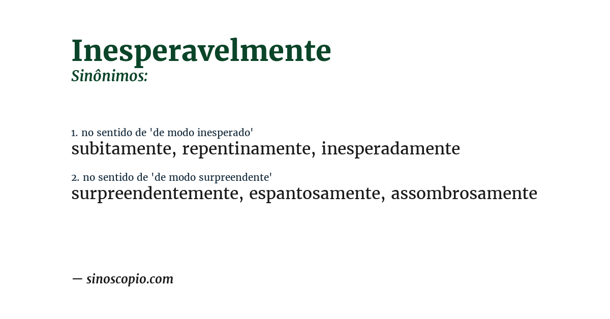 Sinônimo de inesperavelmente