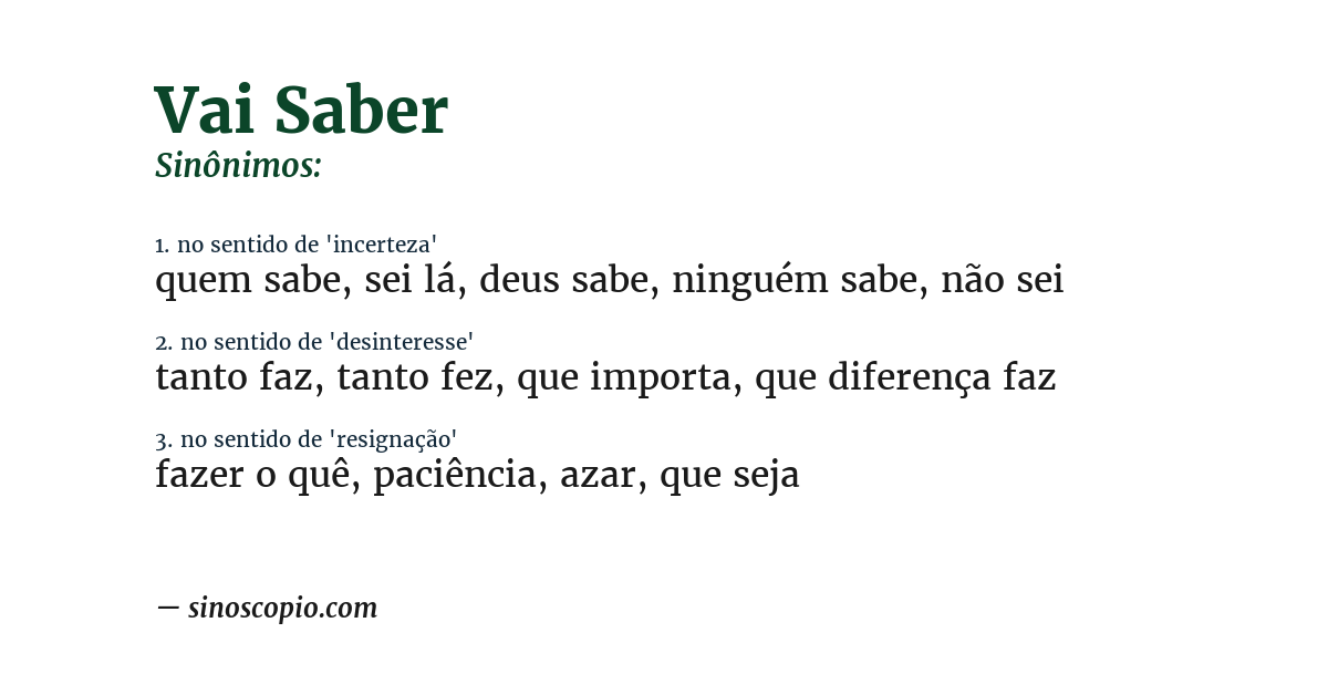 Sinônimo de vai saber