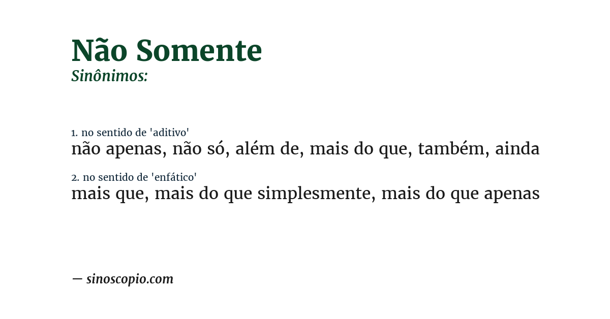 Sinônimo de não somente