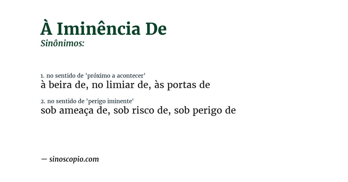 Sinônimo de à iminência de