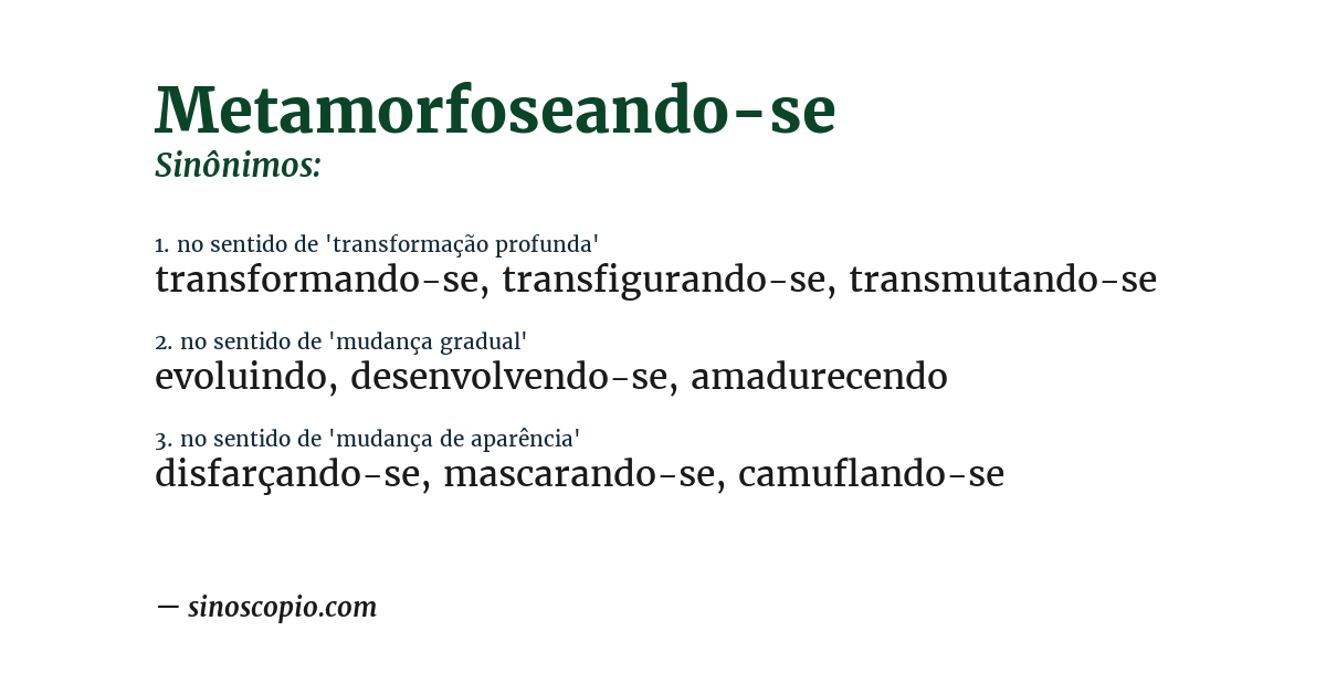 Sinônimo de metamorfoseando-se