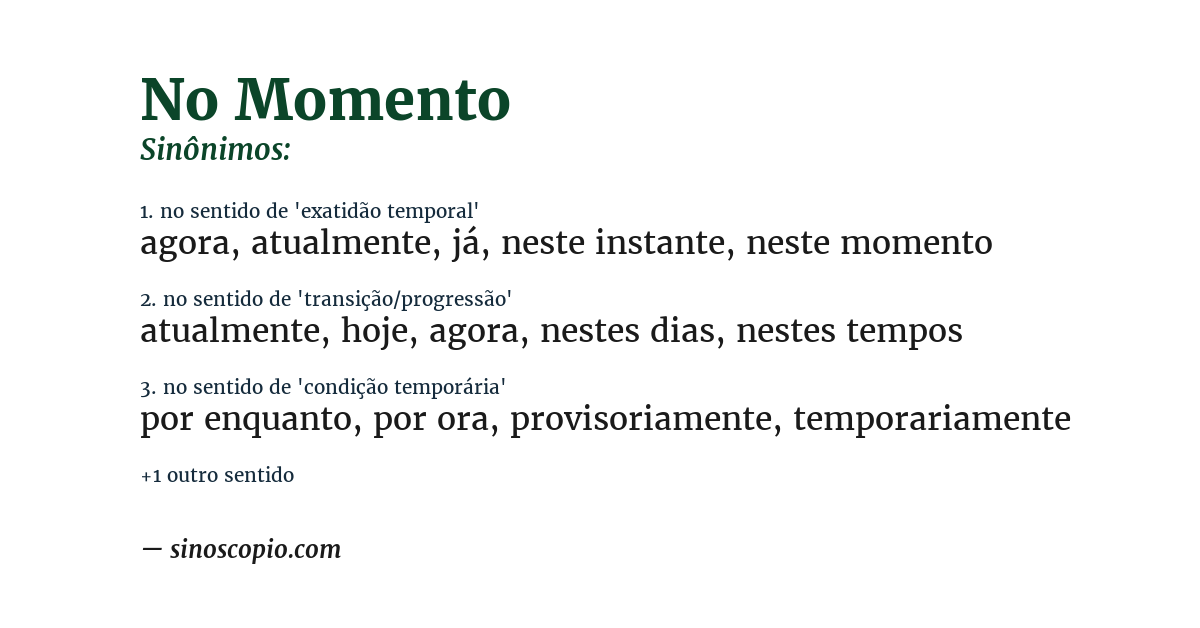 Sinônimo de no momento