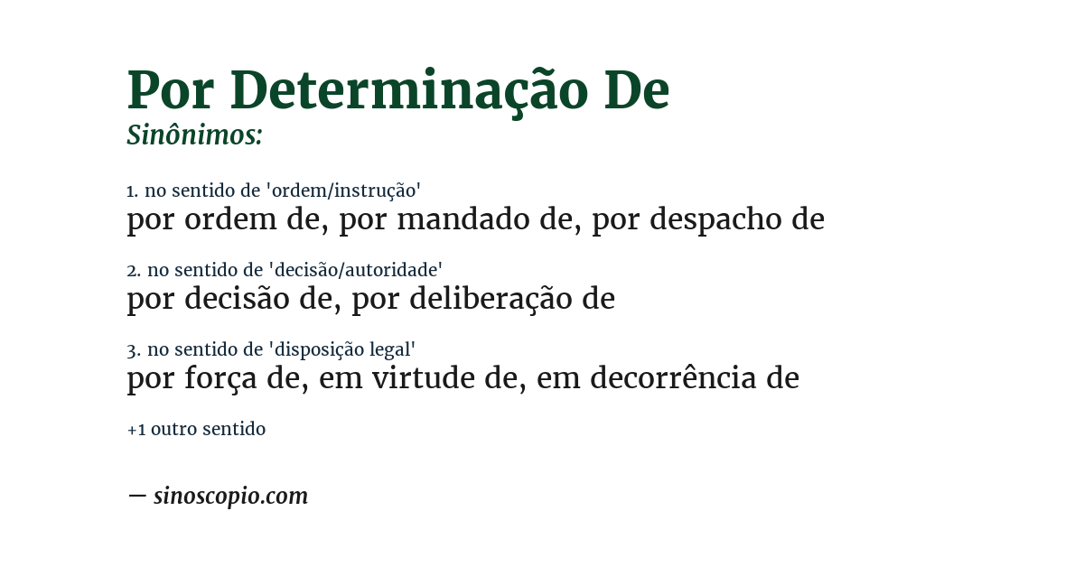 Sinônimo de por determinação de