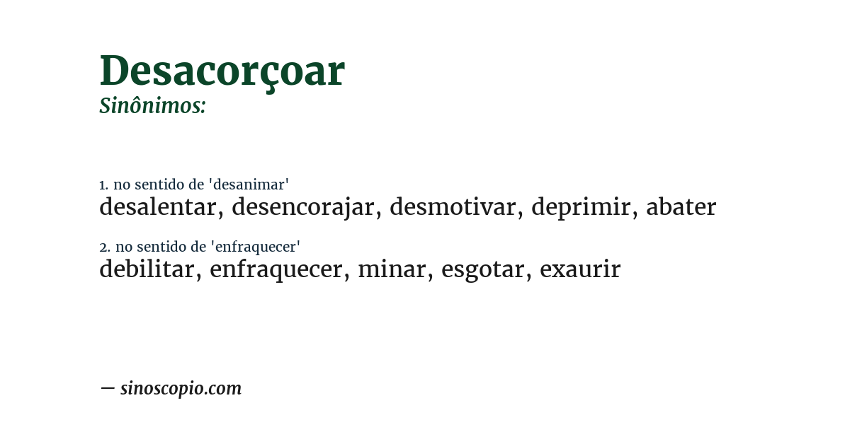 Sinônimo de desacorçoar