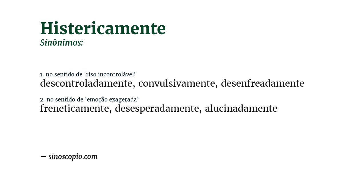 Sinônimo de histericamente