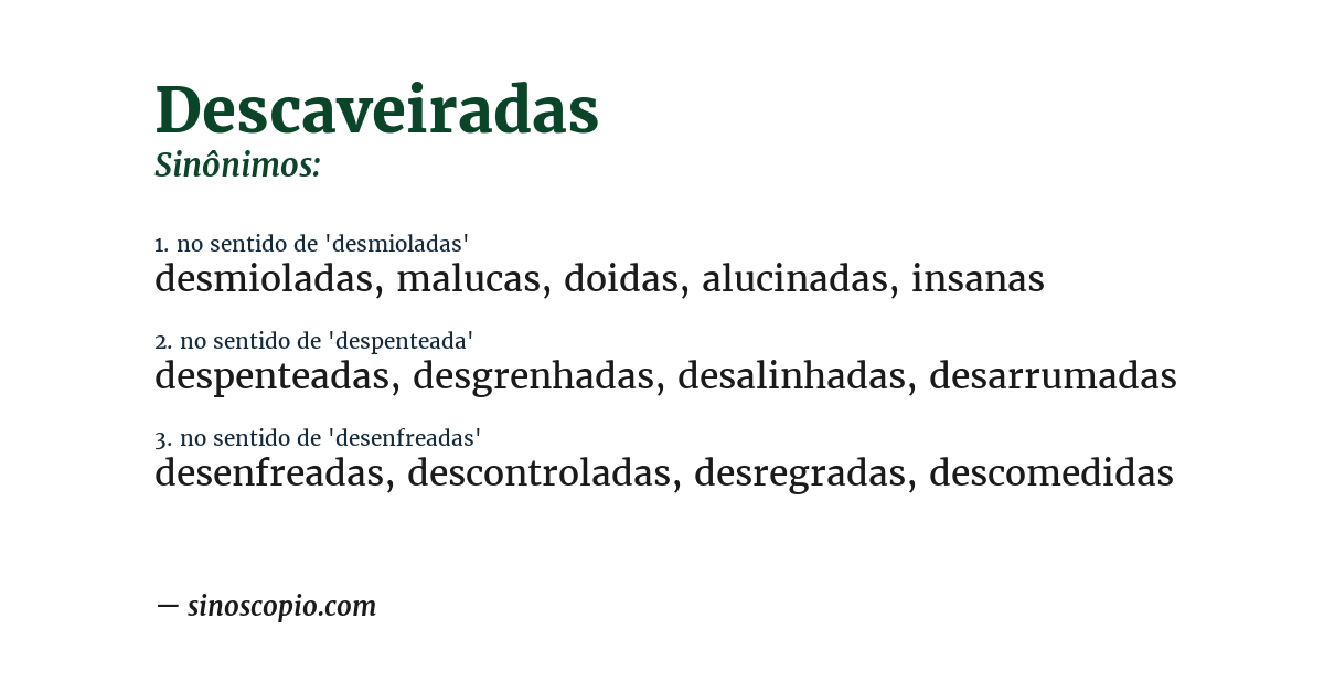 Sinônimo de descaveiradas