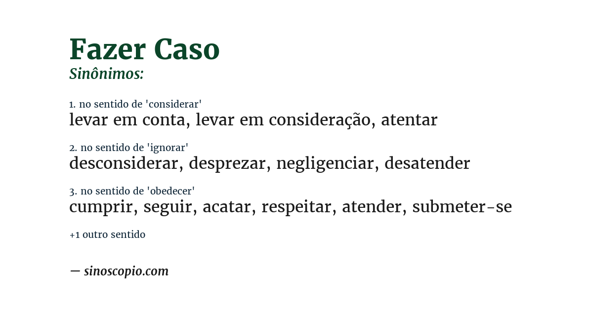 Sinônimo de fazer caso