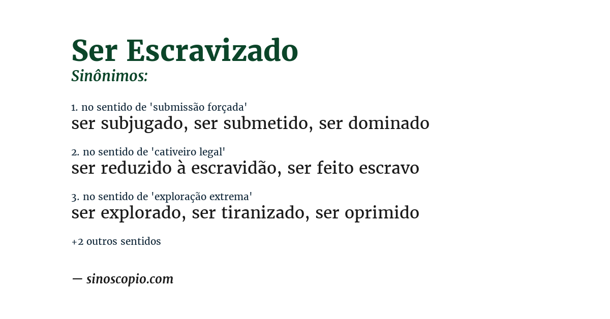 Sinônimo de ser escravizado