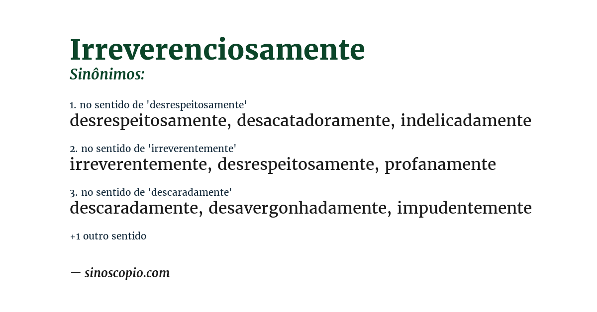 Sinônimo de irreverenciosamente