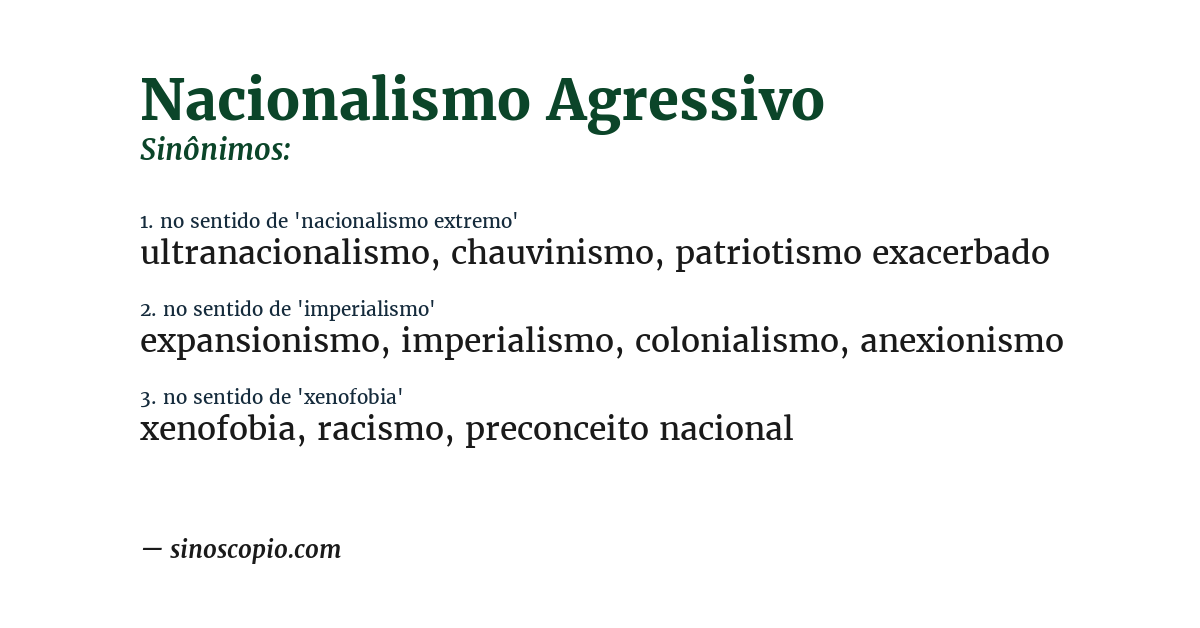Sinônimo de nacionalismo agressivo