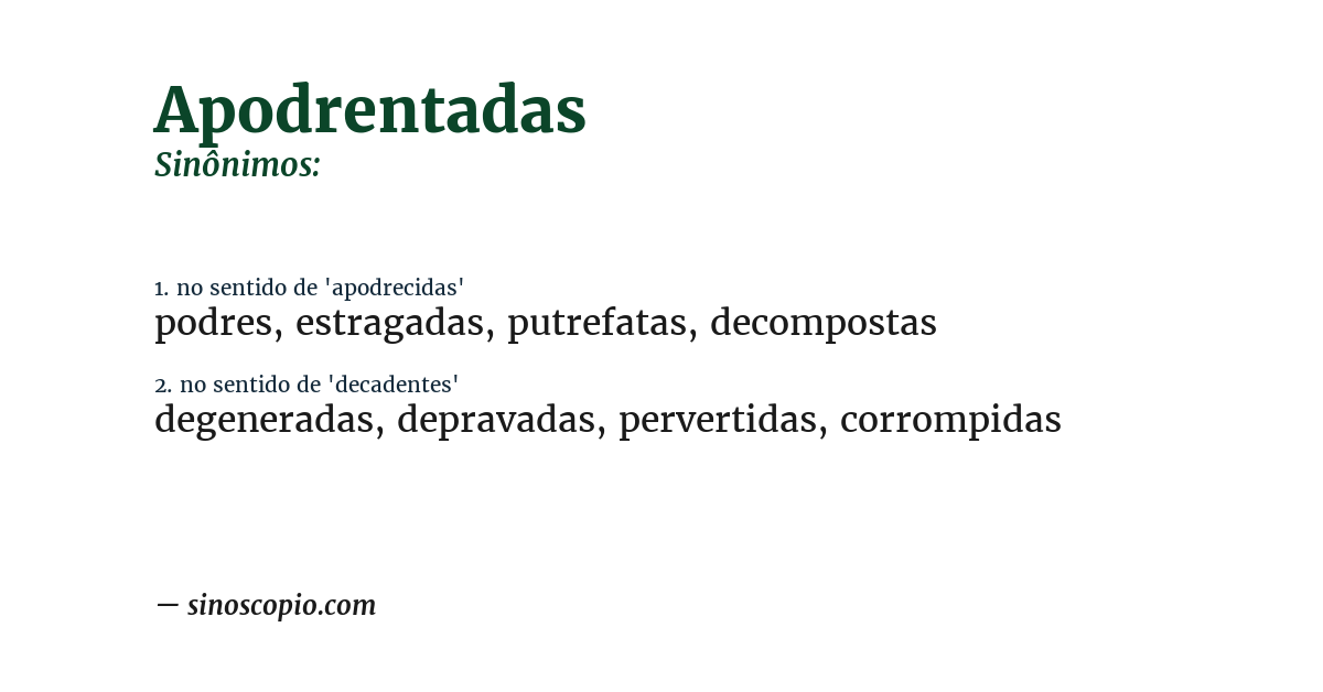 Sinônimo de apodrentadas