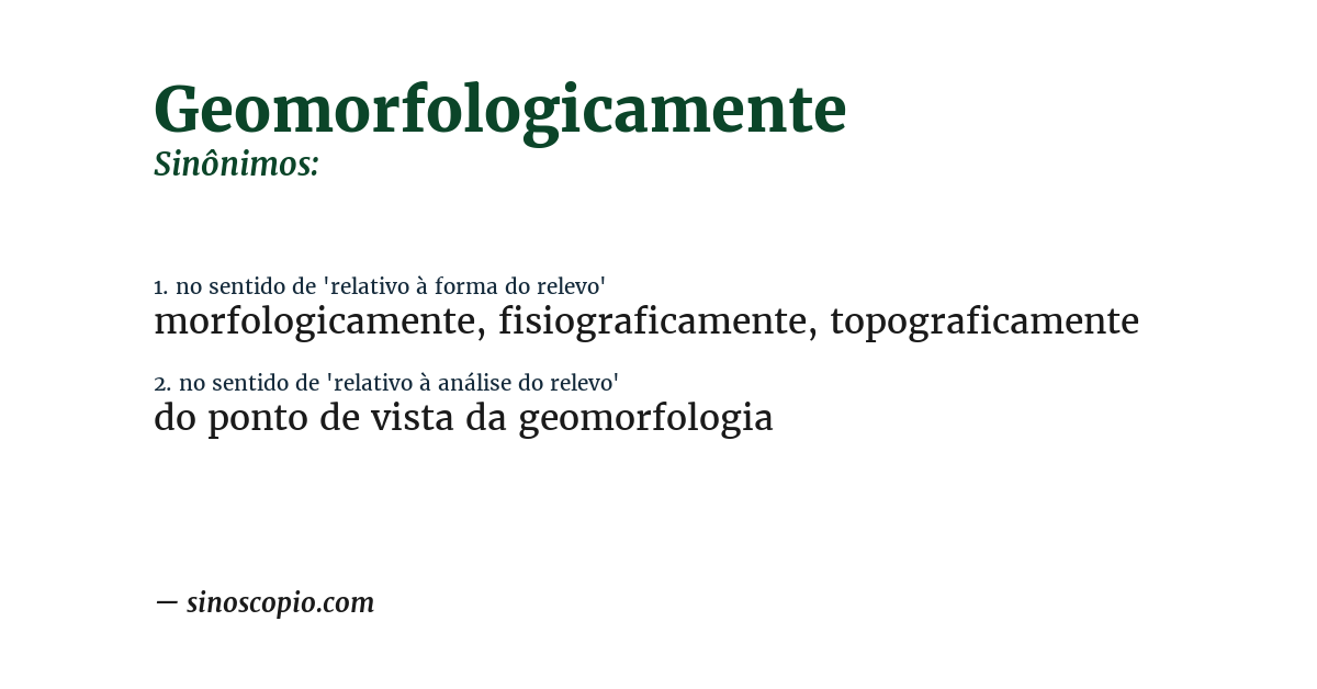 Sinônimo de geomorfologicamente