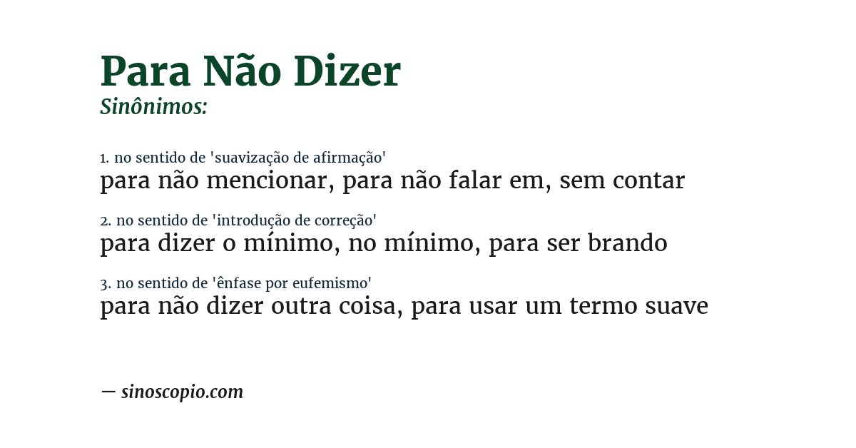 Sinônimo de para não dizer