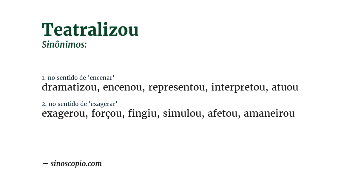 Sinônimo de teatralizou