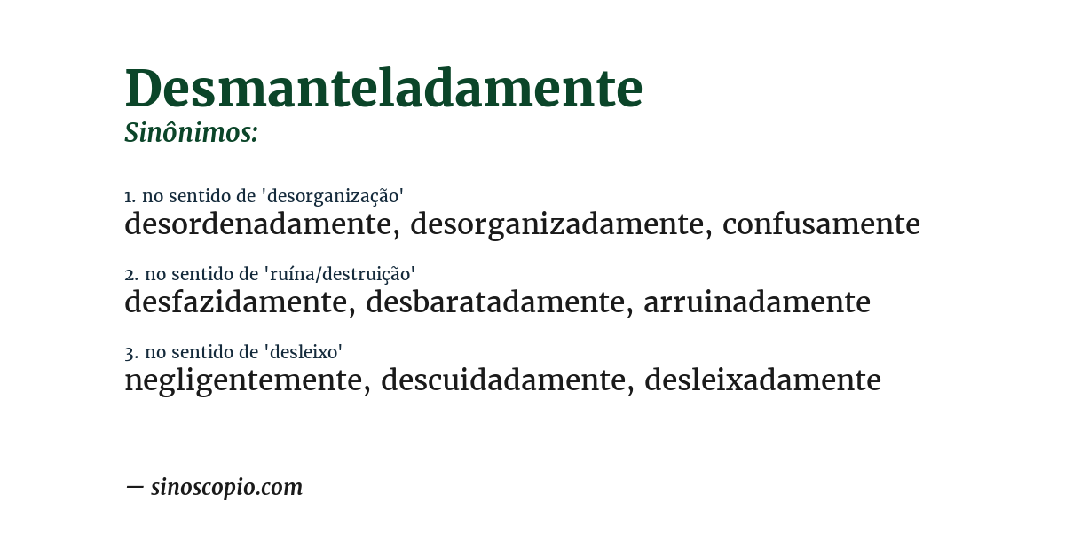 Sinônimo de desmanteladamente