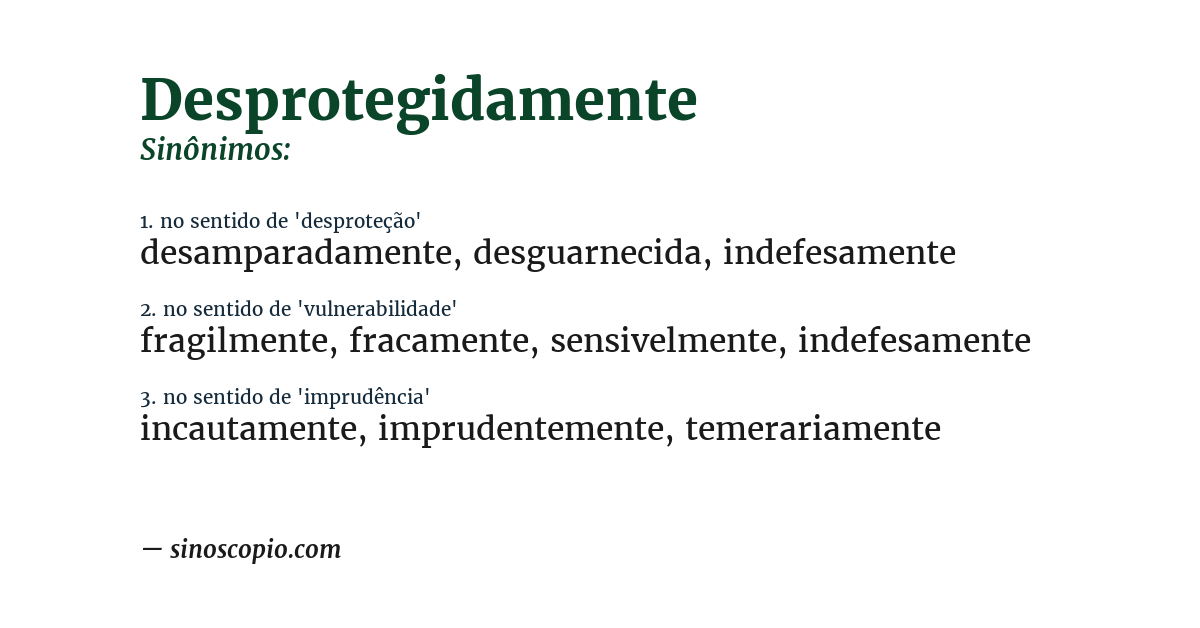 Sinônimo de desprotegidamente