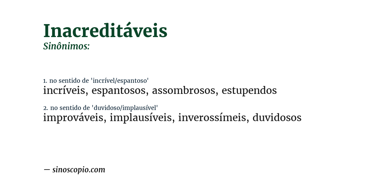 Sinônimo de inacreditáveis