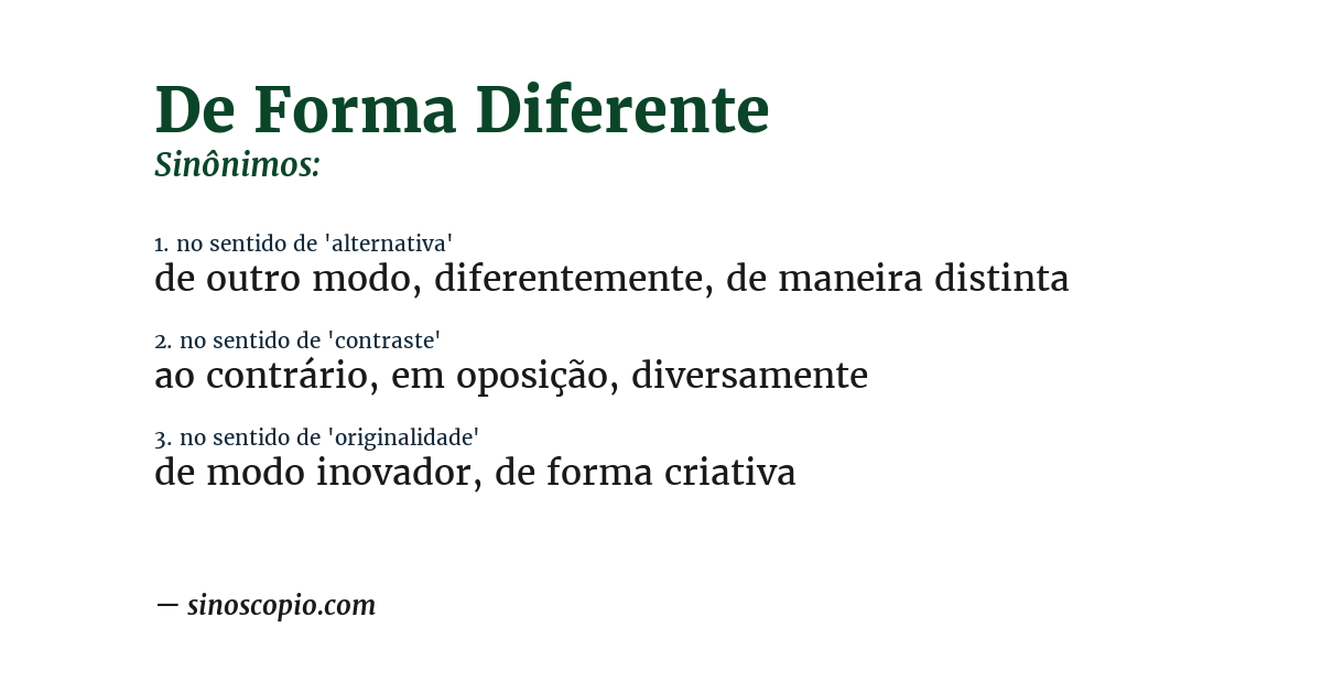 Sinônimo de de forma diferente