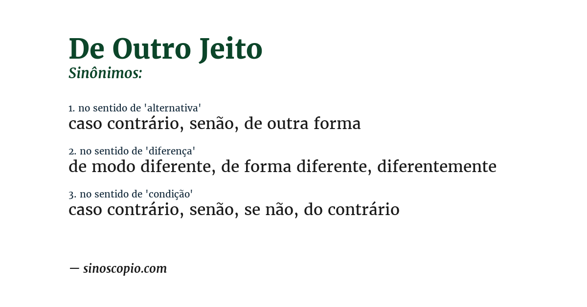 Sinônimo de de outro jeito
