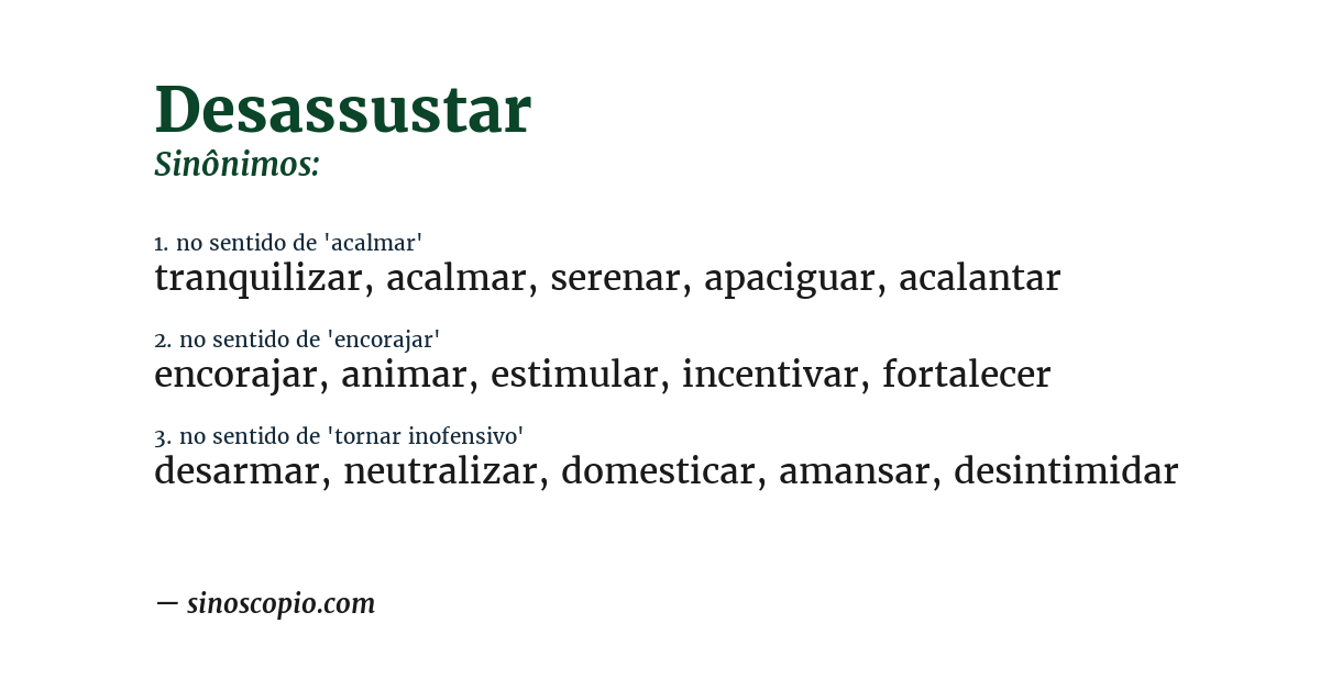 Sinônimo de desassustar