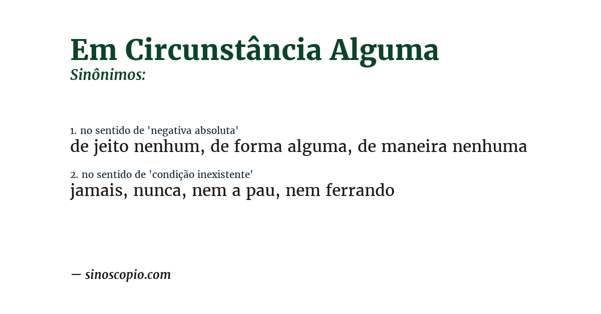 Sinônimo de em circunstância alguma