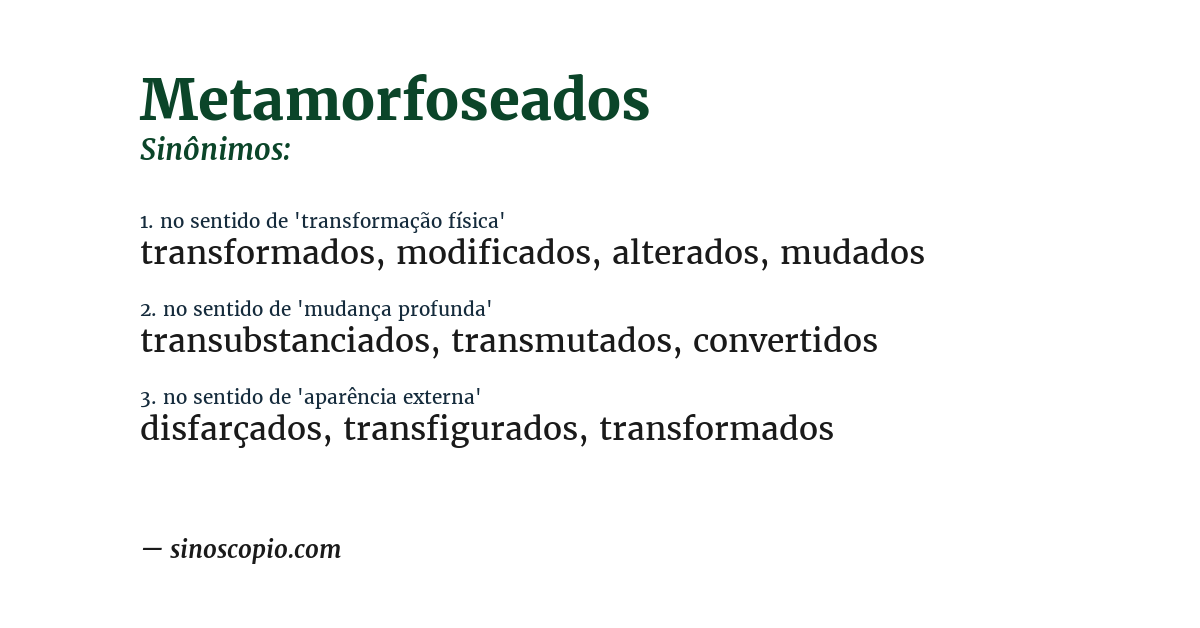 Sinônimo de metamorfoseados