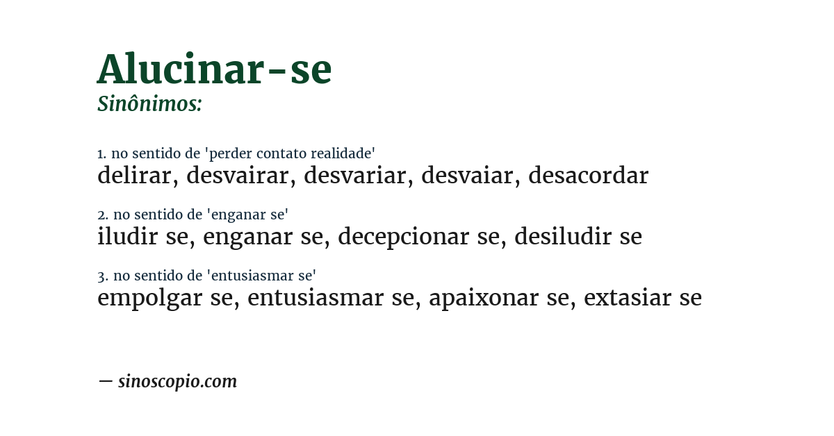 Sinônimo de alucinar-se