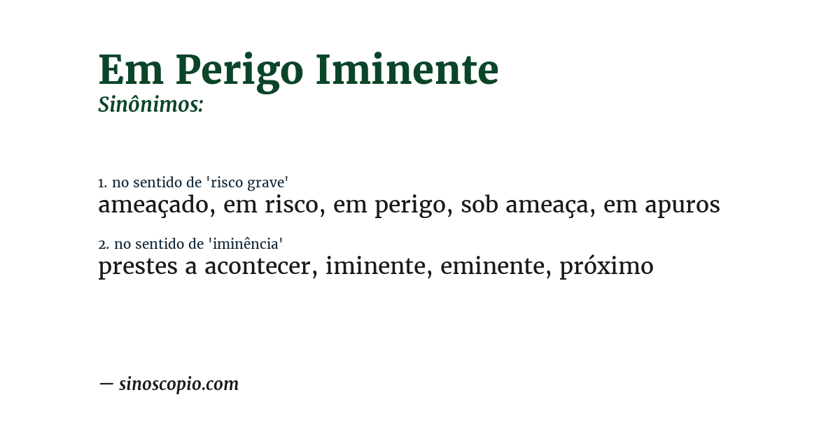 Sinônimo de em perigo iminente