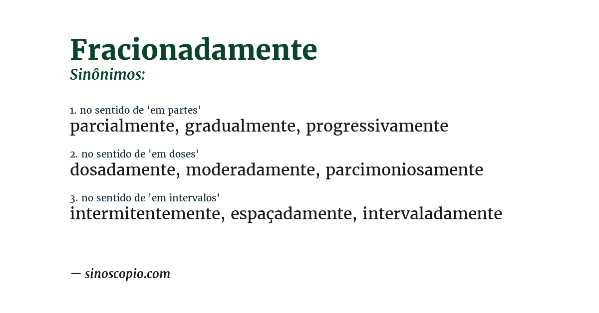 Sinônimo de fracionadamente