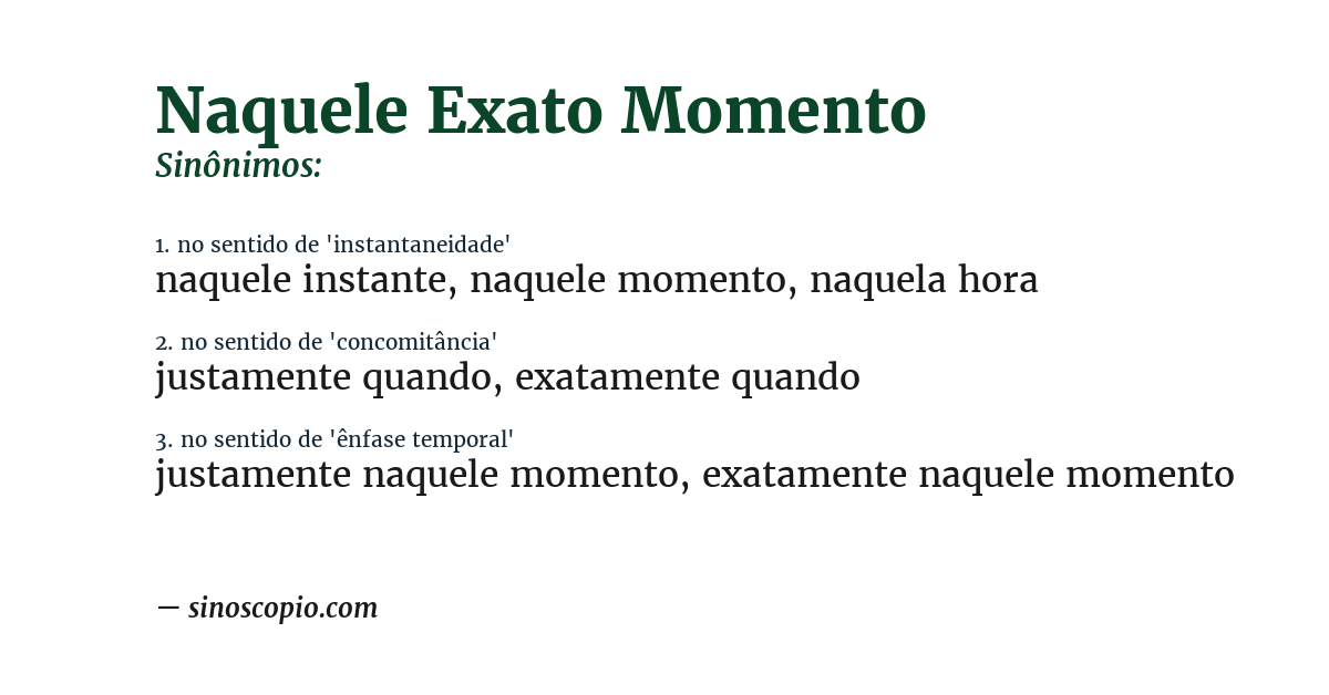 Sinônimo de naquele exato momento