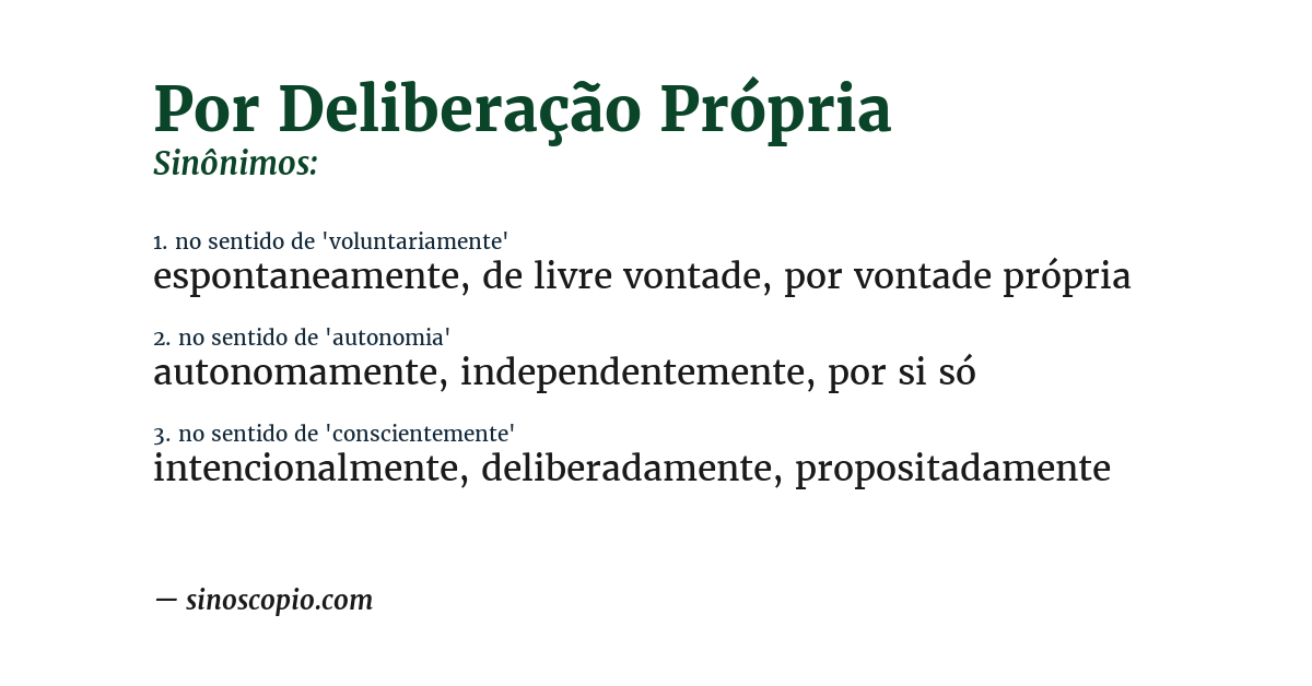 Sinônimo de por deliberação própria
