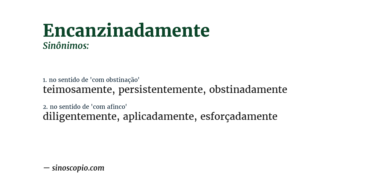 Sinônimo de encanzinadamente