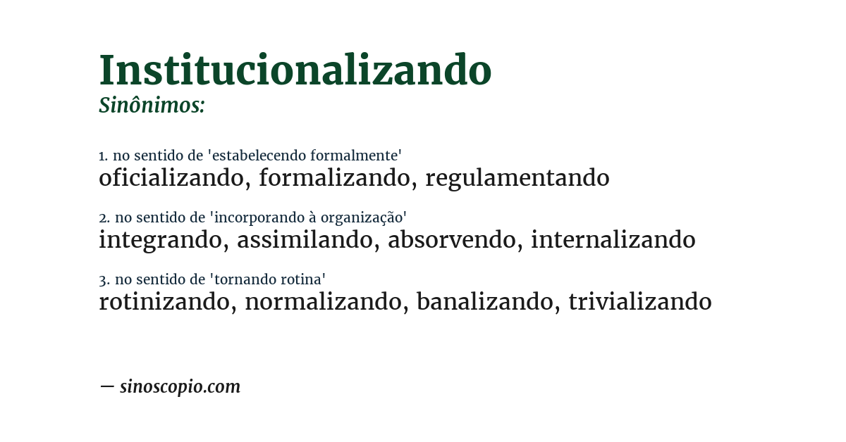 Sinônimo de institucionalizando