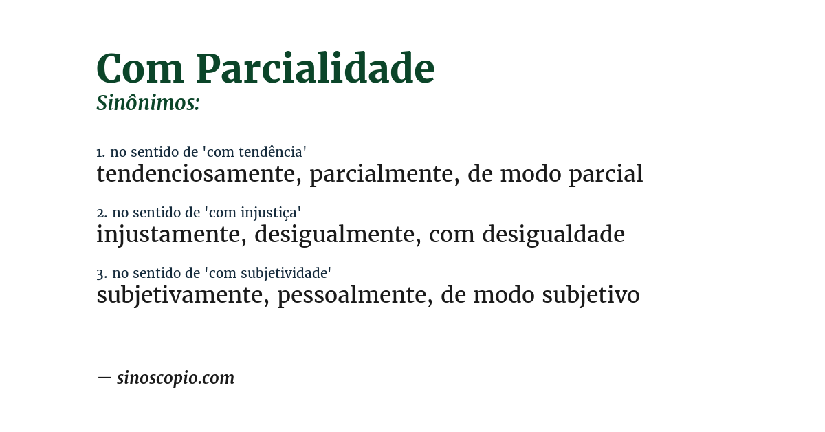 Sinônimo de com parcialidade