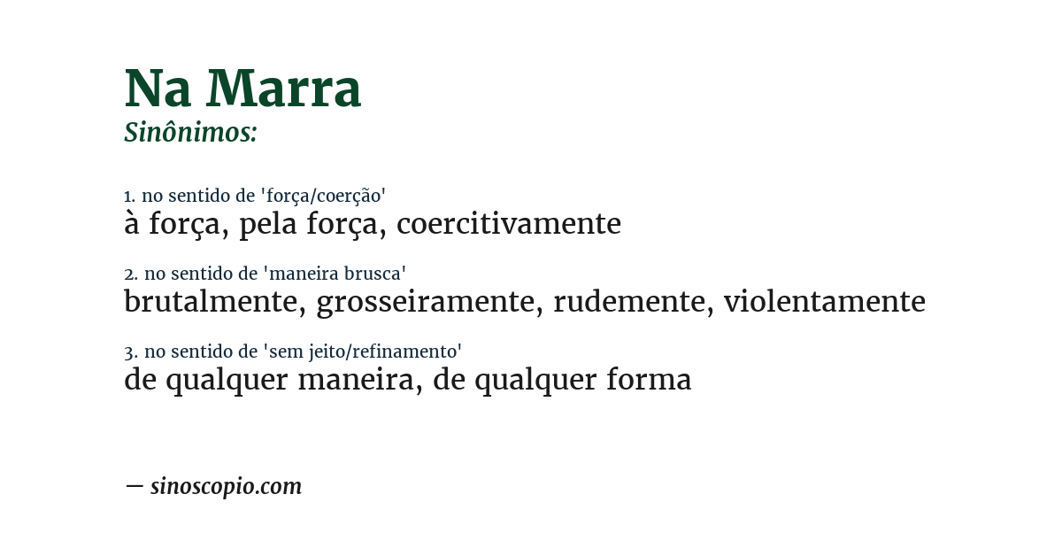 Sinônimo de na marra