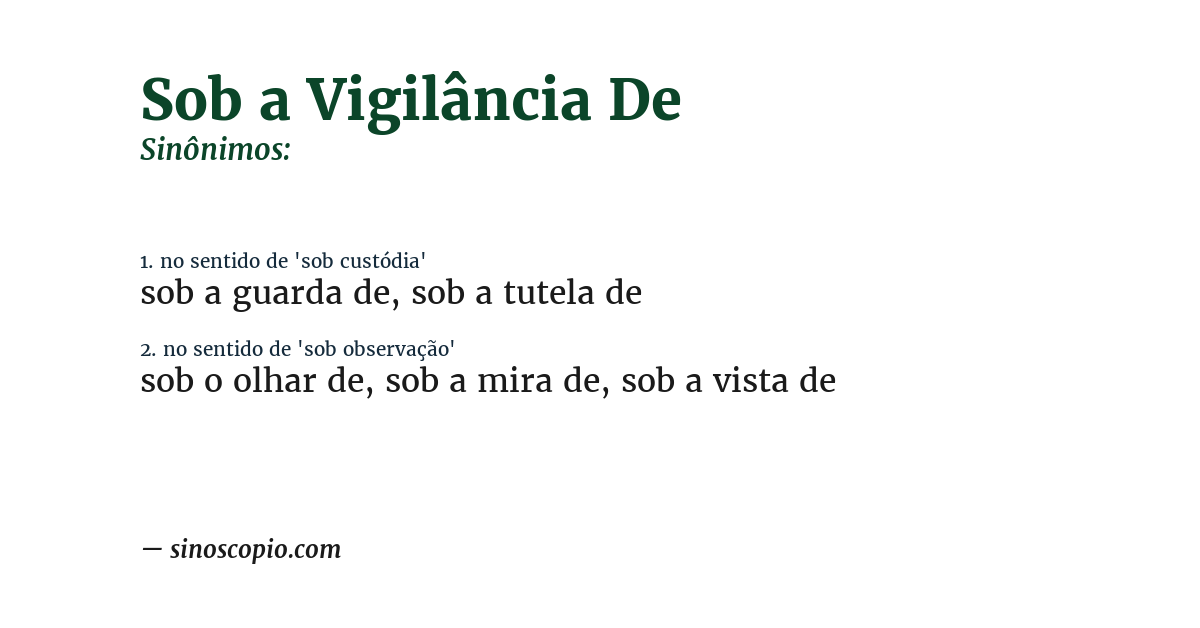 Sinônimo de sob a vigilância de
