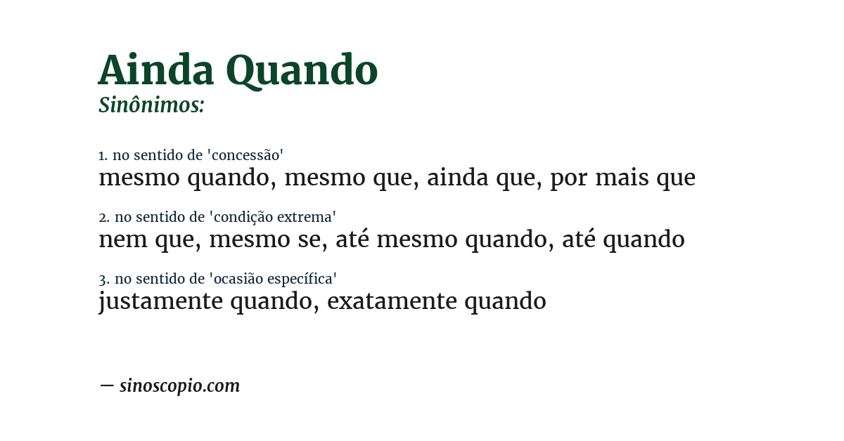 Sinônimo de ainda quando