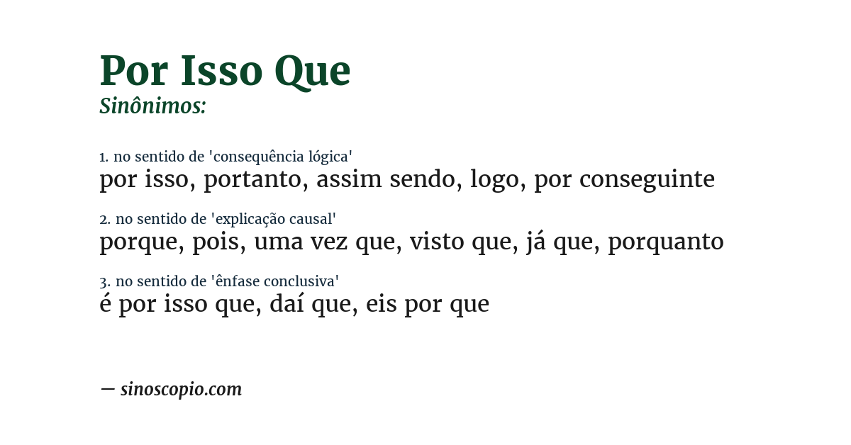Sinônimo de por isso que