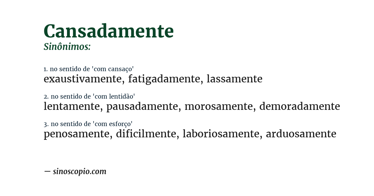 Sinônimo de cansadamente