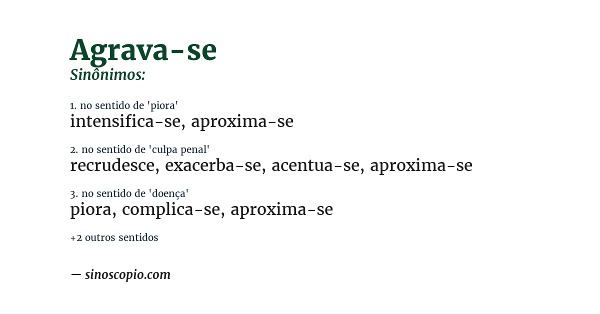 Sinônimo de agrava-se
